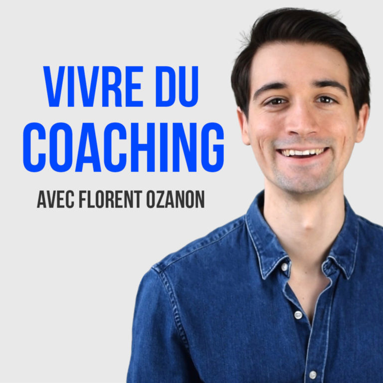 Vivre du Coaching avec Florent Ozanon